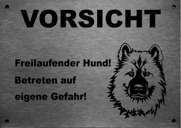 Edelstahl Warnschild Eurasier VORSICHT Freilaufender Hund! Betreten auf eigene Gefahr!